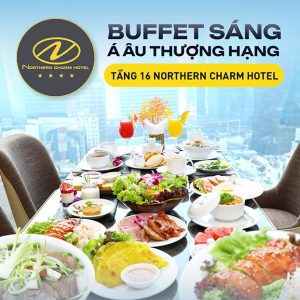 Northern Charm Hotel - Buffet Sáng Á Âu Thượng Hạng