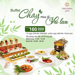 Viễn Đông - Buffet Chay Trưa/ Tối Mùa Vu Lan
