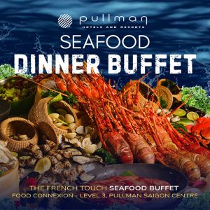 Pullman Saigon - Buffet Hải Sản Phong Cách Pháp, Free Flow Soft Drink