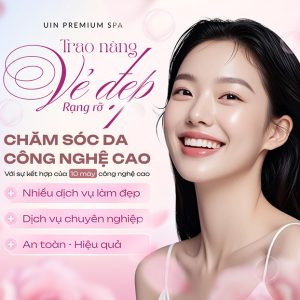 Uin Premium Spa - Chăm Sóc Da 10 Công Nghệ Cao Siêu Căng Bóng