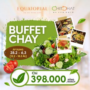 Equatorial - Buffet Chay Thượng Hạng - Tinh Hoa Ẩm Thực Xanh