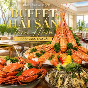 Hotel Nikko Saigon - Buffet Hải Sản Tôm Hùm Cao Cấp + Rượu Vang