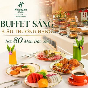 Holiday Inn & Suites - Buffet Sáng Quốc Tế Á, Âu Trên 80 Món