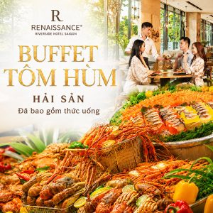Renaissance Riverside - Buffet Tôm Hùm, Hải Sản, Rượu Vang