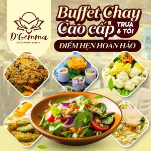 DGemma CN 3/2, Phổ Quang - Buffet Chay Cao Cấp Trưa/ Tối