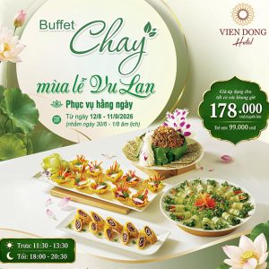 Viễn Đông - Buffet Trưa/ Tối Tinh Hoa Những Món Chay