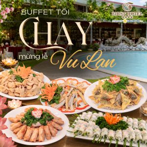 Đệ Nhất - Buffet Chay Buổi Tối Cao Cấp Mừng Lễ Vu Lan
