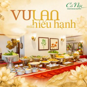 Cỏ Nội - Buffet Chay Trưa/ Tối Tháng 7 Âm Lịch Hơn 40 Món