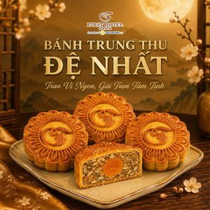 Đệ Nhất - Bánh Trung Thu Tinh Hoa Hội Tụ - Trọn Vẹn Tình Thân