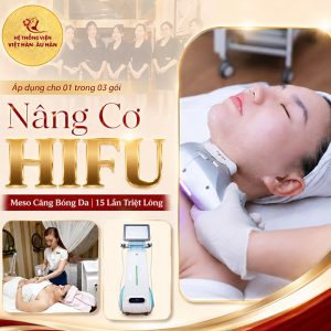 Viện Việt Hàn - Nâng Cơ HIFU/ Meso Căng Bóng Da/ 15 Lần Triệt Lông
