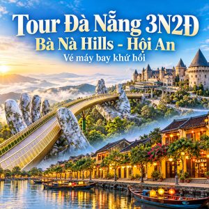 Tour Đà Nẵng 3N2Đ - Bà Nà Hills - Hội An - VMB Khứ Hồi