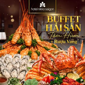 Hotel Nikko Saigon - Buffet Hải Sản Tôm Hùm Cao Cấp + Rượu Vang